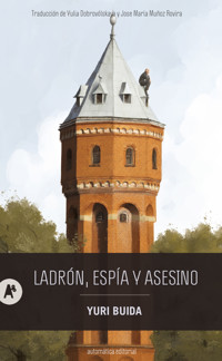 Ladrón, espía y asesino - Yuri Buida - ebook