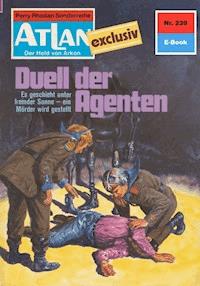 Atlan 239: Duell der Agenten -  H. G. Francis - ebook