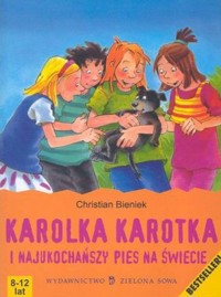 Karolka Karotka i najukochańszy pies na świecie - Bieniek Christian - ebook