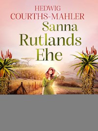 Sanna Rutlands Ehe - Hedwig Courths-Mahler - ebook