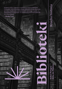 Biblioteki. Krucha historia - Andrew Pettegree, Arthur der Weduwen - ebook