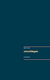 zerschlagen - Björn Kamlah - ebook