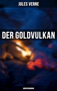 Der Goldvulkan: Abenteuerroman - Jules Verne - ebook