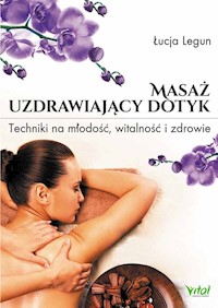 Masaż uzdrawiający dotyk - Legun Łucja - książka