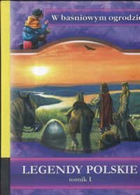W baśniowym ogrodzie Legendy polskie Tom 1 -  - książka