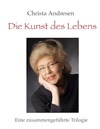 Die Kunst des Lebens - Christa Andresen - ebook