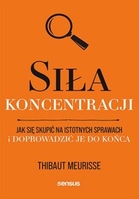 Siła koncentracji. - Thibaut Meurisse - książka