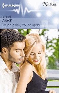 Co ich dzieli, co ich łączy - Scarlet Wilson - ebook