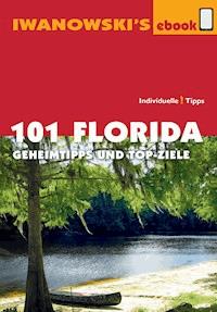 101 Florida - Reiseführer von Iwanowski - Iwanowski Michael - ebook