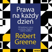 Prawa na każdy dzień. 366 medytacji o mocy, uwodzeniu, biegłości i naturze ludzkiej - Robert Greene - audiobook