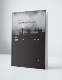 Którędy szedł anioł - Jan Balaban - ebook + książka