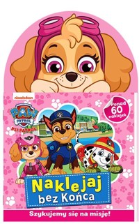 Psi Patrol Naklejaj bez końca Część 4 Szykujemy się na misję! -  - książka