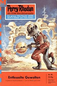 Perry Rhodan 98: Entfesselte Gewalten - Kurt Brand - ebook
