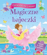 Opowieści na 5 minut Magiczne bajeczki - - książka