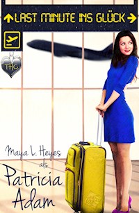 Last Minute ins Glück - Maya L. Heyes - ebook