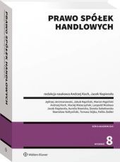Prawo spółek handlowych - Andrzej Koch, Jędrzej Jerzmanowski, Marian Kępiński, Feliks Zedler, Stanisław Sołtysiński, Tomasz Sójka, Jakub Kępiński, Jacek Napierała, Aurelia Nowicka, Leopold Antoni Moskwa, Dorota Sokołowska, Maciej Mataczyński - książka