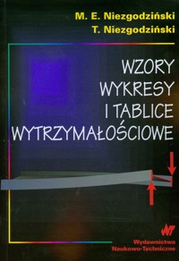 Wzory wykresy i tablice wytrzymałościowe - Niezgodziński Michał E., Niezgodziński Tadeusz - książka