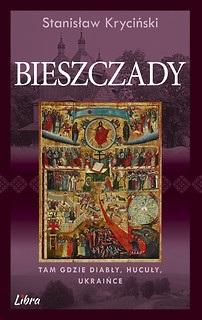 Bieszczady. Tam gdzie diabły, Hucuły, Ukraińce - Stanisław Kryciński - książka