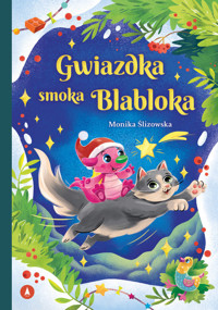 Gwiazdka smoka Blabloka - Monika Ślizowska - książka