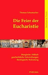 Die Feier der Eucharistie - Thomas Schumacher - ebook