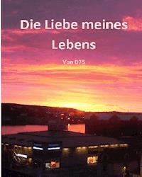 Die Liebe meines Lebens - Jutta Dorn - ebook