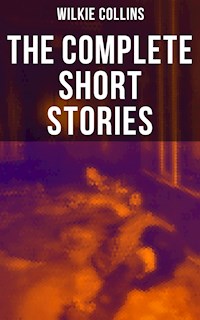 The Complete Short Stories of Wilkie Collins - Collins Wilkie - ebook