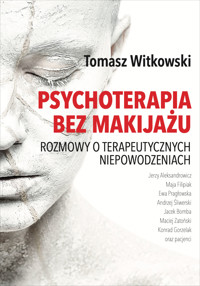 Psychoterapia bez makijażu - Tomasz Witkowski - ebook + książka