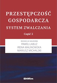 Przestępczość gospodarcza System zwalczania Część 2 -  - książka