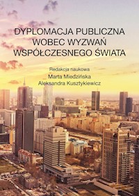 Dyplomacja publiczna wobec wyzwań współczesnego świata - - książka