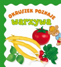 Okruszek poznaje warzywa - Elżbieta Śmietanka-Combik (ilustr.), Jolanta Czarnecka (ilustr.), Anna Wiśniewska - książka