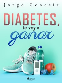Diabetes, te voy a ganar - Jorge Genesir - ebook