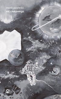 Nic ciekawego - Guzowski Marek - ebook + książka