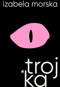Trojka - Izabela Morska - ebook + książka