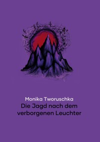 Die Jagd nach dem verborgenen Leuchter - Monika Tworuschka - ebook