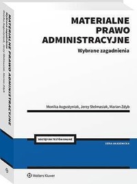Materialne prawo administracyjne. Wybrane zagadnienia - Monika Augustyniak, Marian Zdyb, Jerzy Stelmasiak - książka