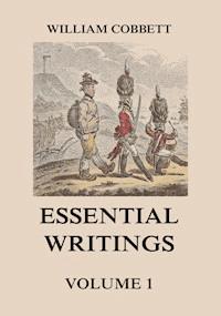 Essential Writings Volume 1 - William Cobbett - ebook