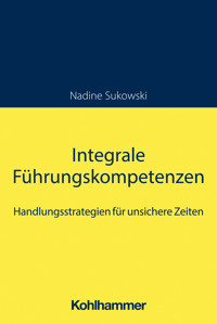 Integrale Führungskompetenzen - Nadine Sukowski - ebook