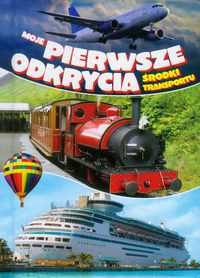 Moje pierwsze odkrycia Środki transportu -  - książka