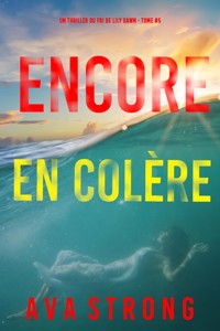 Encore en colère (Un thriller du FBI de Lily Dawn — tome 5) - Ava Strong - ebook