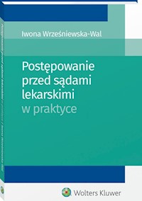 Postępowanie przed sądami lekarskimi w praktyce - Iwona Wrześniewska-Wal - książka