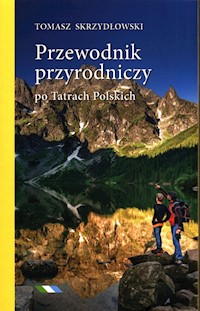 Przewodnik przyrodniczy po Tatrach Polskich - Skrzydłowski Tomasz - książka