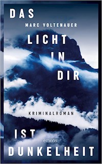 Das Licht in dir ist Dunkelheit - Marc Voltenauer - ebook