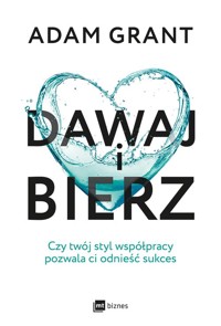 Dawaj i bierz - Adam Grant - książka