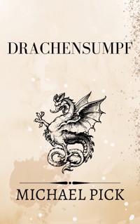 Drachensumpf - Michael Pick - ebook