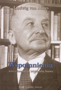 Wspomnienia wraz z kompletną bibliografią autora - Ludwig von Mises - książka