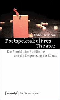 Postspektakuläres Theater - André Eiermann - ebook