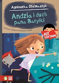 Andzia i duch pana Baryłki Już czytam! - Agnieszka Stelmaszyk - książka