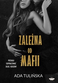 Zależna od mafii - Ada Tulińska - ebook + książka