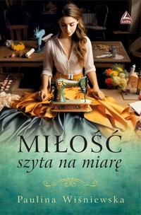 Miłość szyta na miarę - Paulina Wiśniewska - ebook + audiobook + książka