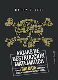 Armas de destrucción matemática - Cathy O'Neil - ebook